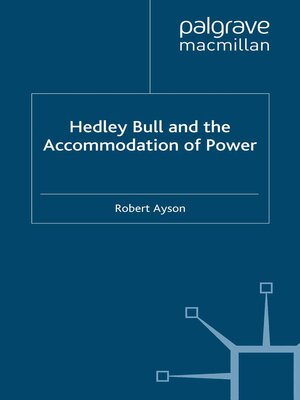 cover image of Hedley Bull and the Accommodation of Power